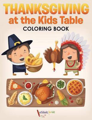 bokomslag Thanksgiving at the Kids' Table Coloring Book