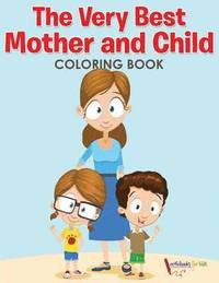 bokomslag Very Best Mother and Child Coloring Book