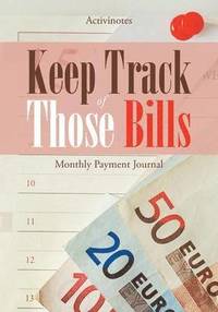 bokomslag Keep Track of Those Bills - Monthly Payment Journal
