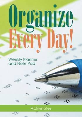 bokomslag Organize Every Day! Weekly Planner and Note Pad
