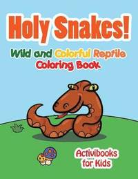 bokomslag Holy Snake! Wild and Colorful Reptile Coloring Book
