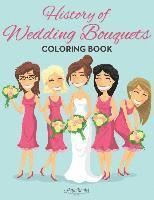 bokomslag History of Wedding Bouquets Coloring Book