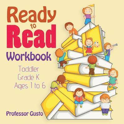 Ready to Read Workbook Toddler-Grade K - Ages 1 to 6 1