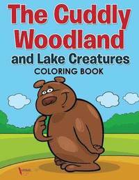 bokomslag Cuddly Woodland and Lake Creatures Coloring Book