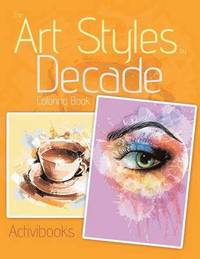 bokomslag Art Styles by Decade Coloring Book