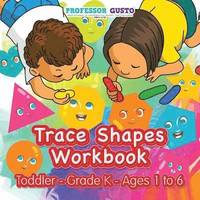 bokomslag Trace Shapes Workbook Toddler-Grade K - Ages 1 to 6