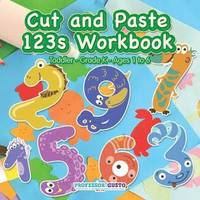 bokomslag Cut and Paste 123s Workbook Toddler-Grade K - Ages 1 to 6