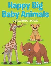 bokomslag Happy Big Baby Animals Coloring Book