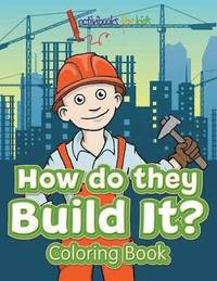 bokomslag How Do They Build It? Coloring Book
