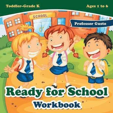 bokomslag Ready for School Workbook Toddler-Grade K - Ages 1 to 6