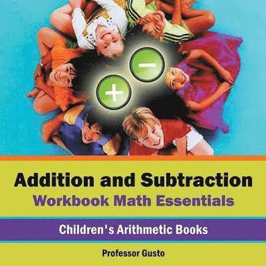 bokomslag Addition and Subtraction Workbook Math Essentials Children's Arithmetic Books