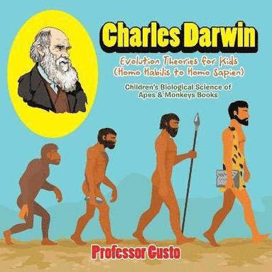 bokomslag Charles Darwin - Evolution Theories for Kids (Homo Habilis to Homo SAP