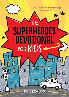 bokomslag The Superheroes Devotional for Kids: 60 Inspirational Readings for Ages 8-12