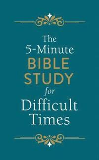 bokomslag The 5-Minute Bible Study for Difficult Times