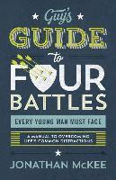 Jonathan McKee, Jonathan Mckee - The Guy's Guide to Four Battles Every Young Man Must Face, Häftad