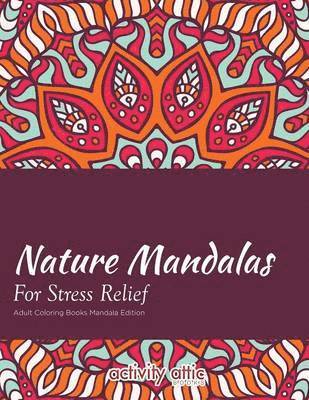 bokomslag Nature Mandalas For Stress Relief Adult Coloring Books Mandala Edition