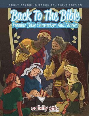 Back To The Bible, Popular Bible Characters And Stories Adult Coloring Books Religious Edition 1