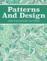 bokomslag Patterns And Design Adult Coloring Books Zen Edition