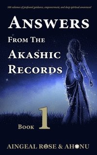 bokomslag Answers From The Akashic Records - Vol 1