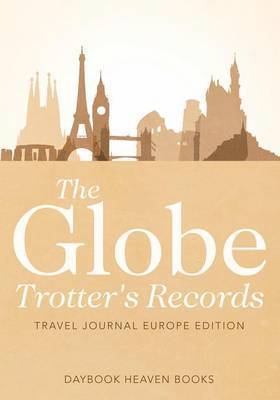 Globe Trotter's Records - Travel Journal Europe Edition