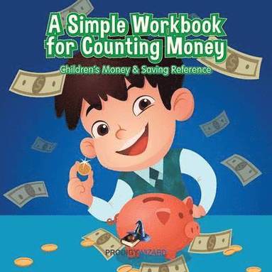 Prodigy Wizard - Simple Workbook for Counting Money I Children's Money & Saving Reference, Häftad