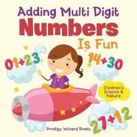 bokomslag Adding Multi-Digit Numbers Is Fun I Children's Science & Nature