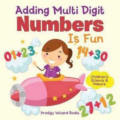 Prodigy Wizard - Adding Multi-Digit Numbers Is Fun I Children's Science & Nature, Häftad