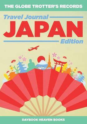 Daybook Heaven Books - Globe Trotter's Records - Travel Journal Japan Edition, Häftad