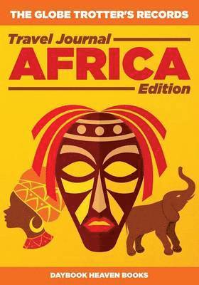 Daybook Heaven Books - Globe Trotter's Records - Travel Journal Africa Edition, Häftad