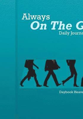 Daybook Heaven Books - Always On The Go! Daily Journal 2016, Häftad