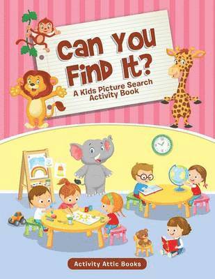 Activity Attic Books - Can You Find It? A Kids Picture Search Activity Book, Häftad