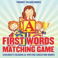 bokomslag First Words Matching Game: Children's Reading & Writing Education Books