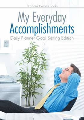 Daybook Heaven Books - My Everyday Accomplishments. Daily Planner Goal Setting Edition, Häftad