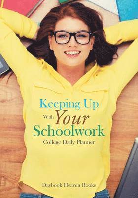 Keeping Up With Your Schoolwork College Daily Planner 1