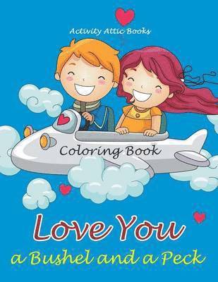 Love You a Bushel and a Peck Coloring Book 1