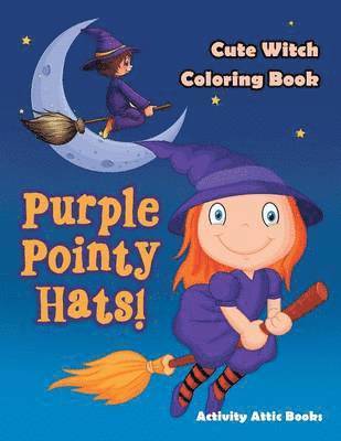 Purple Pointy Hats! Cute Witch Coloring Book 1
