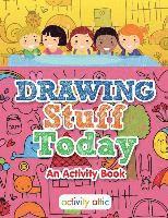 bokomslag Drawing Stuff Today, an Activity Book
