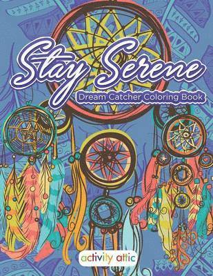 bokomslag Stay Serene Dream Catcher Coloring Book