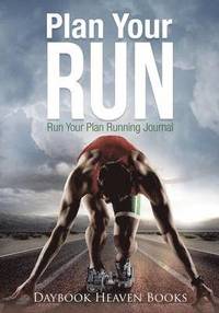 bokomslag Plan Your Run, Run Your Plan Running Journal