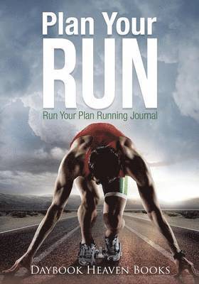 Daybook Heaven Books - Plan Your Run, Run Your Plan Running Journal, Häftad
