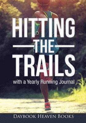 Hitting the Trails with a Yearly Running Journal 1