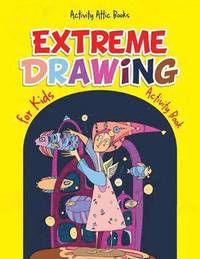 bokomslag Extreme Drawing for Kids