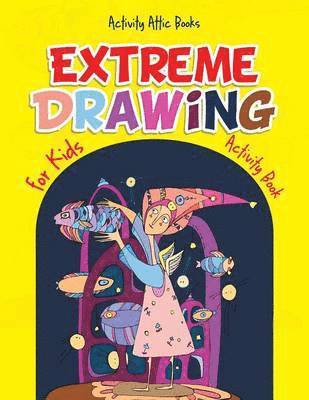 Extreme Drawing for Kids 1