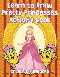 bokomslag Learn to Draw Pretty Princesses Activity Book