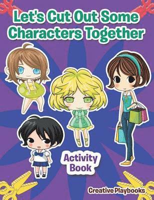 Let's Cut Out Some Characters Together Activity Book 1