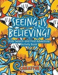 bokomslag Seeing Is Believing! Kids Search and Find Adventure Activity Book