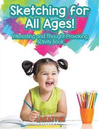 bokomslag Sketching for All Ages! Interesting and Thought-Provoking Activity Book