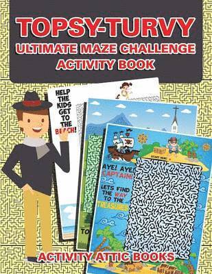Topsy-turvy Ultimate Maze Challenge Activity Book 1