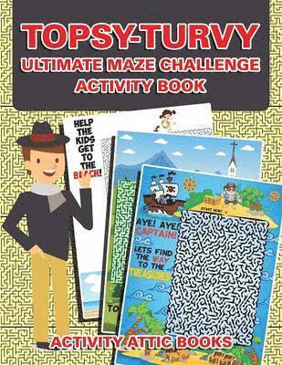 Activity Attic Books - Topsy-turvy Ultimate Maze Challenge Activity Book, Häftad