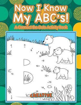 Creative, Creative  Playbooks - Now I Know My ABC's! A Connect the Dots Activity Book, Häftad